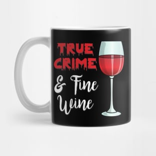 True Crime And Fine Wine Mug